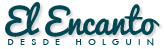 El Encanto - Holguín